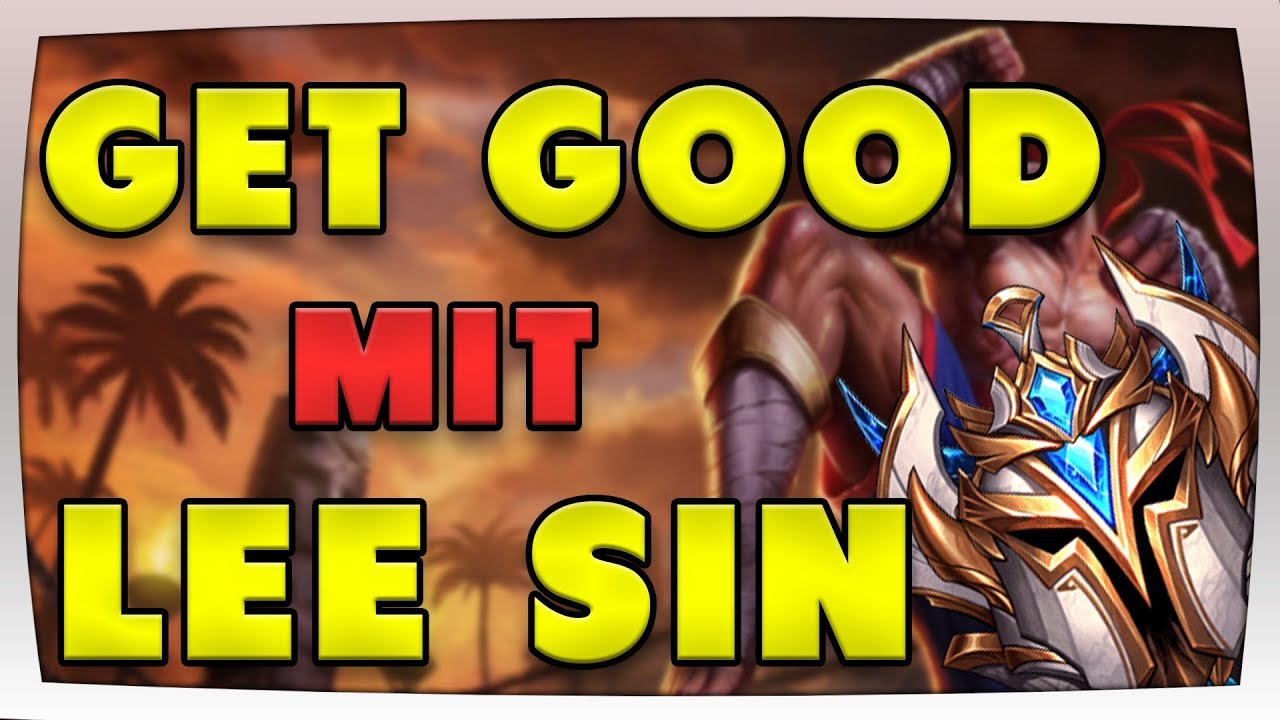 Get Good mit Lee Sin (german/deutsch) | Lee Sin Jungle Guide - LoL