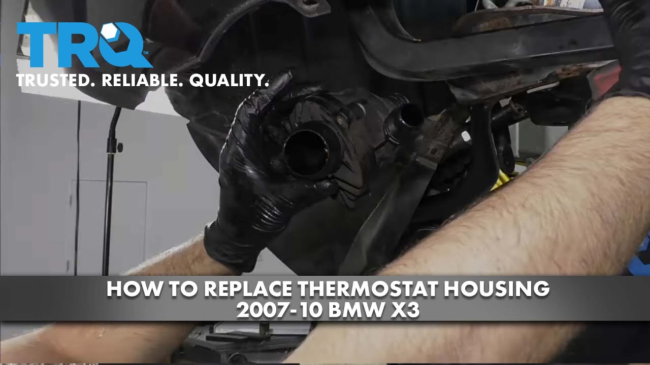 Как заменить корпус термостата на BMW X3 2007–10