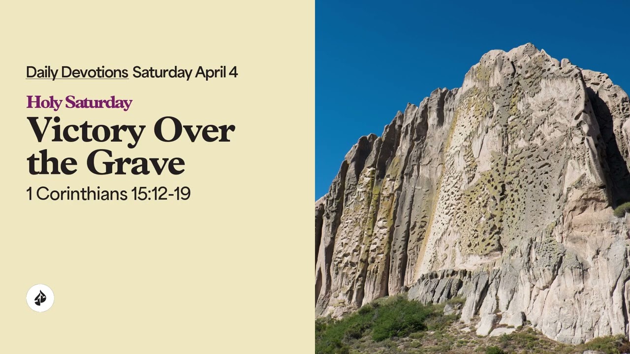 Victory Over the Grave &ndash; Daily Devotional