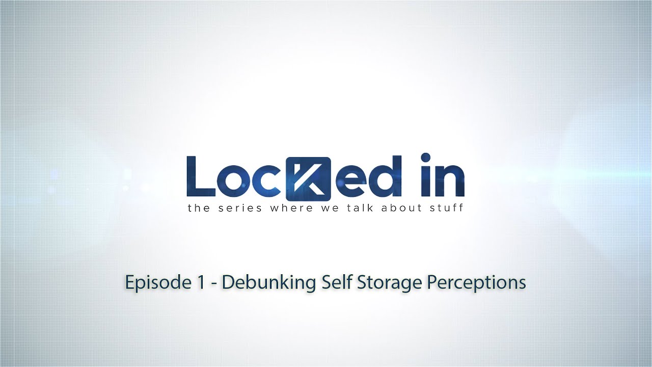 Locked in - Ep.1: Debunking Self Storage Perceptions