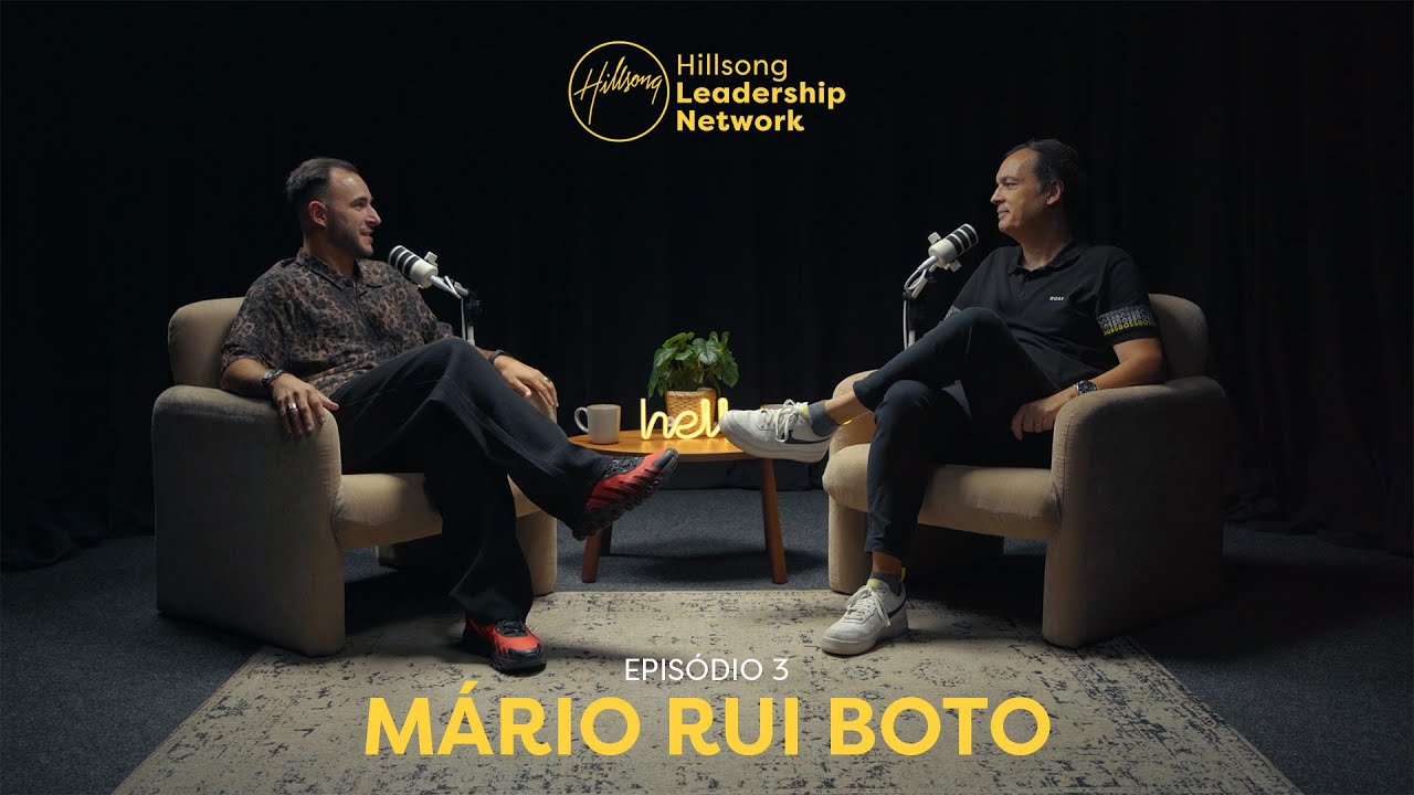 Ep. 03 | Mário Rui Boto | Podcast Hillsong Network Portugal