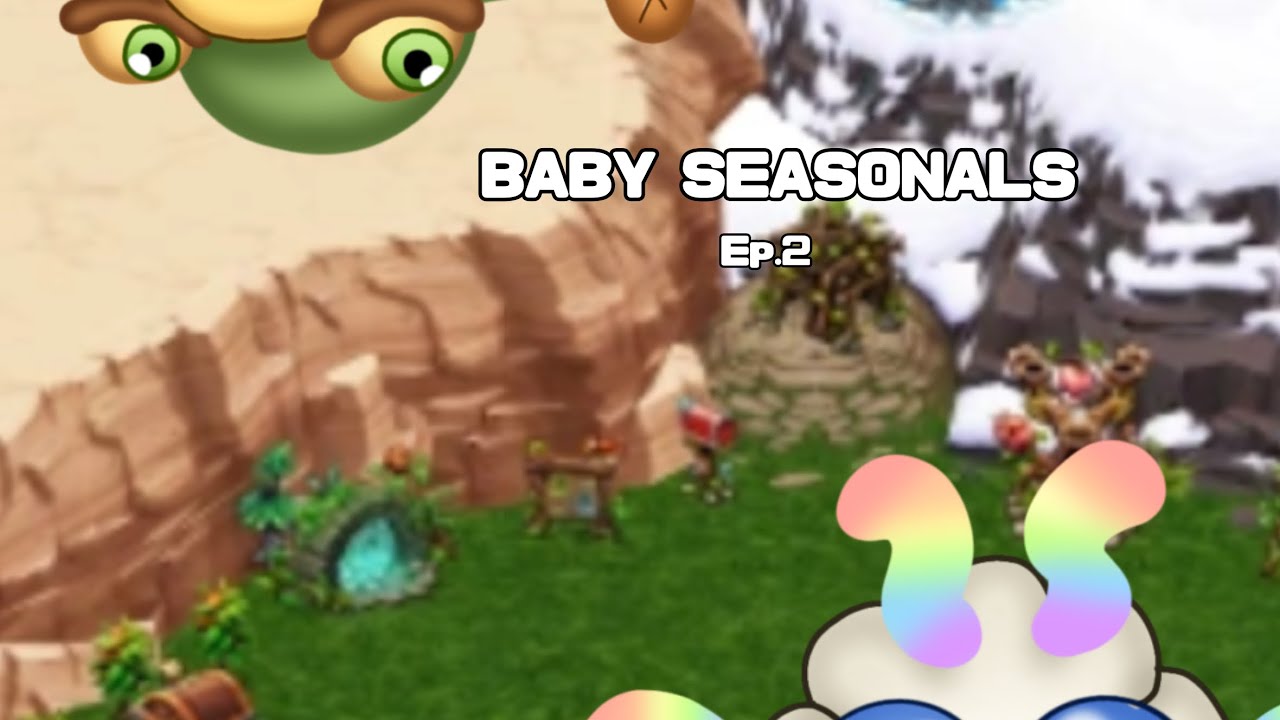 Baby seasonals ep.2 -my singing monsters |FANMADE