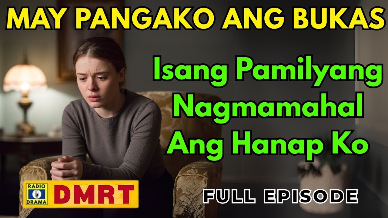 MAY PANGAKO ANG BUKAS Drama Full Episode | Isang Pamilyang Nagmamahal Ang Hanap Ko
