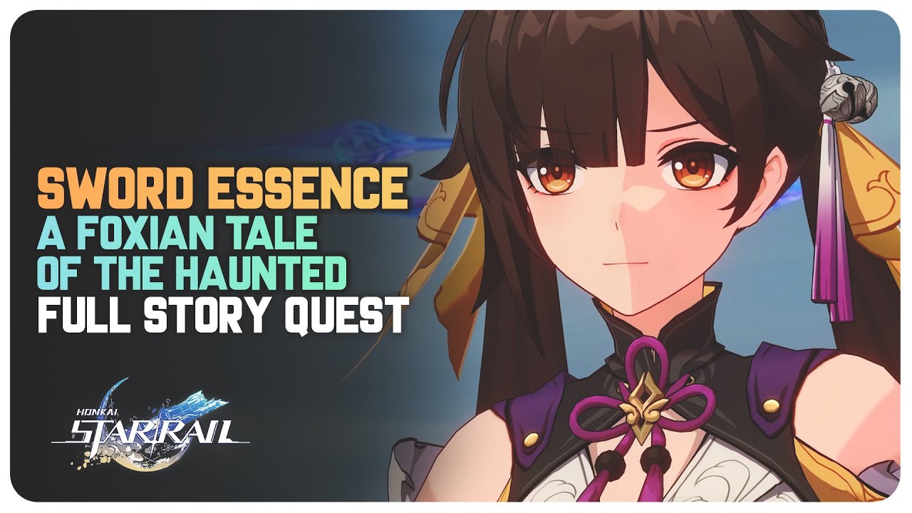 Sword Essence (Full Story) Saving Yanqing | A Foxian Tale of the Haunted | Honkai Star Rail 1.5