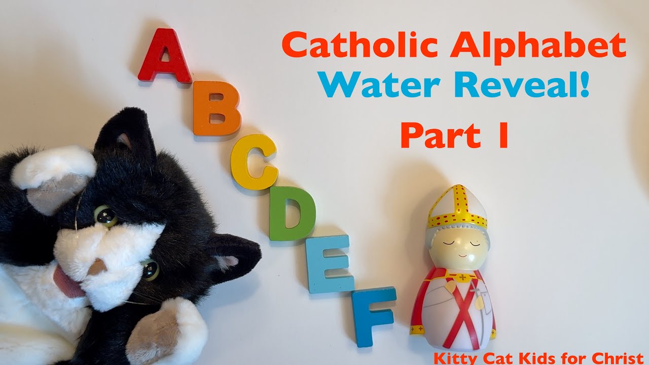 Catholic Alphabet WATER REVEAL Part 1 with St. John Paul II- Kitty Cat Kids for Christ