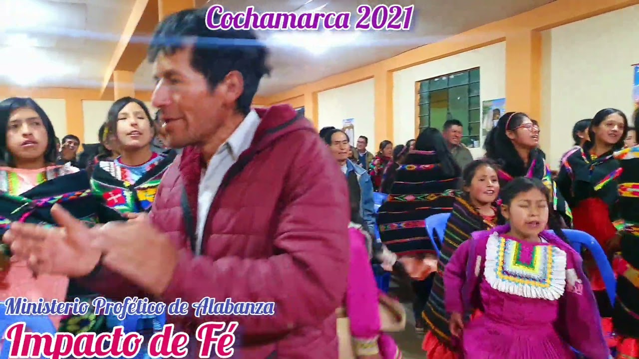 MINISTERIO PROFÉTICO DE ALABANZA - IMPACTO DE FÉ  - COCHAMARCA 2021