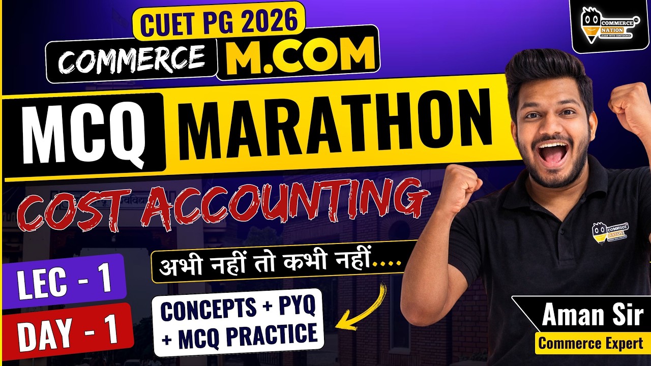 CUET PG 2026 M.Com | Cost Accounting MCQ Marathon | Concepts + PYQ + Practice | Day 1  🔥