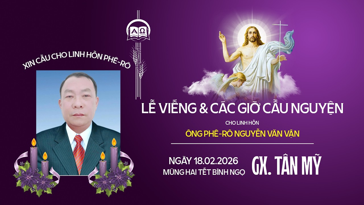 Lễ Viếng & Giờ cầu nguyện cho linh hồn Ông Phê - Rô Nguyễn Văn Vận | Giáo Xứ Tân Mỹ