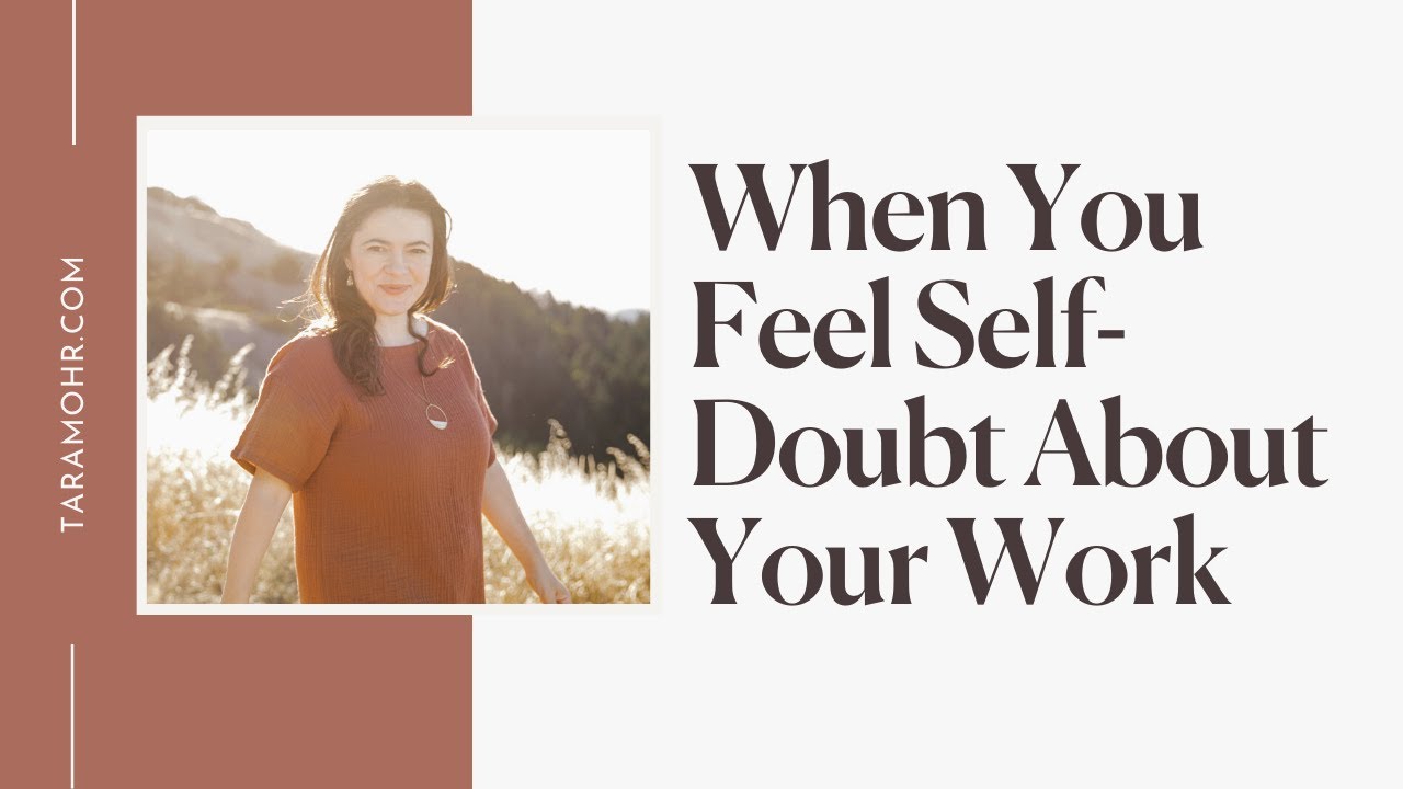 When You Feel Self Doubt About Your Work