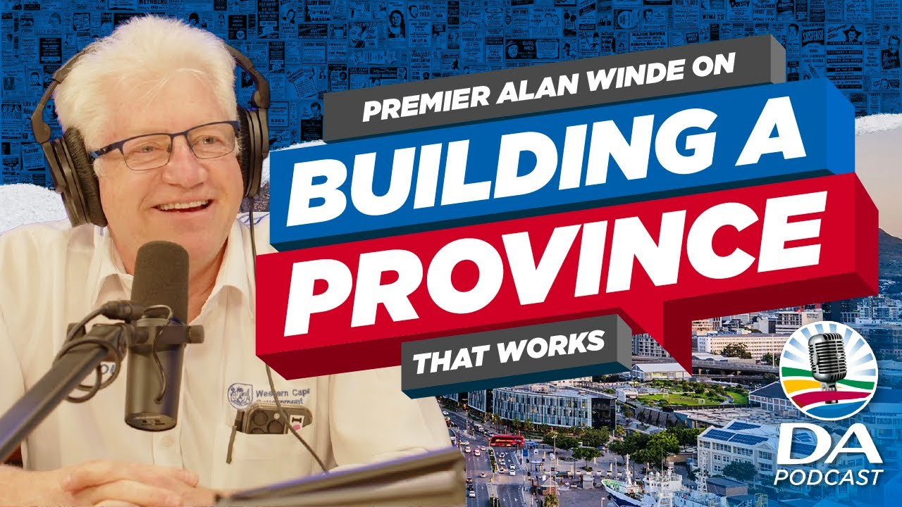 Alan Winde on jobs and crime in the Western Cape | Ep 23 - DA Podcast