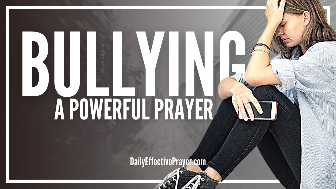 Prayer For Bullying | Bully Prayers (Protection and Deliverance)