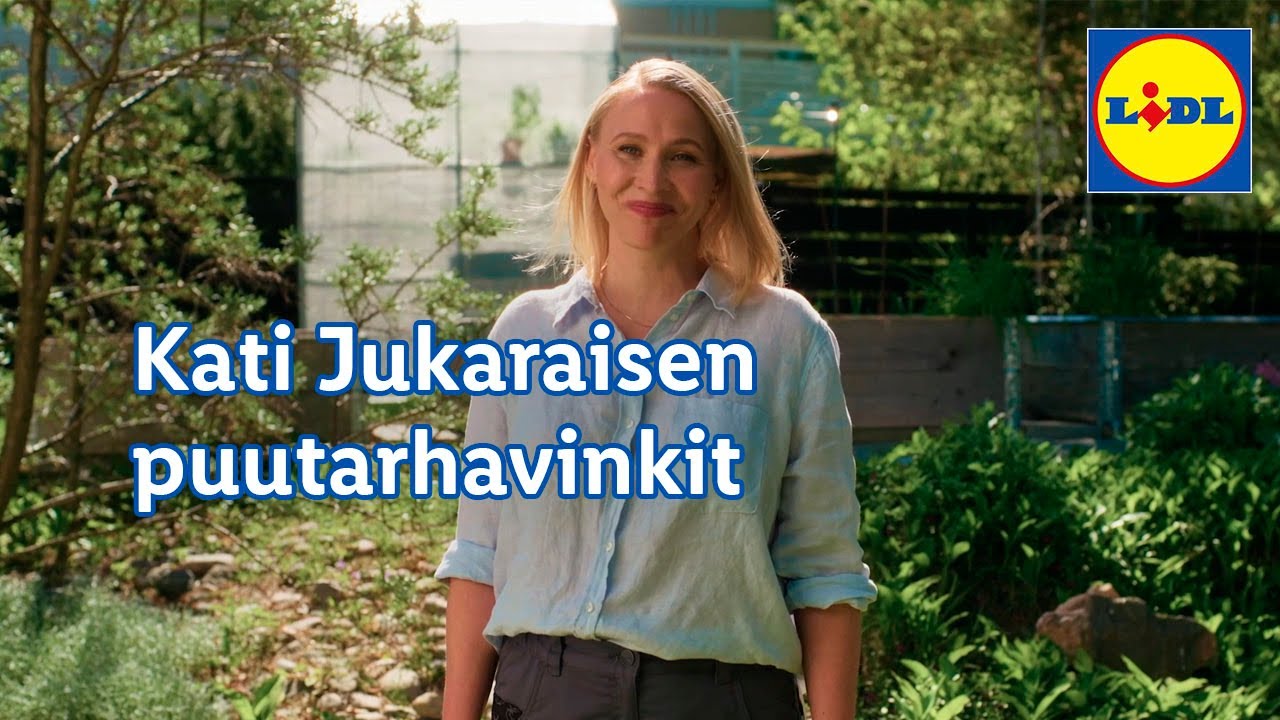 Kati Jukaraisen puutarhavinkit |&nbsp;Lidl Suomi