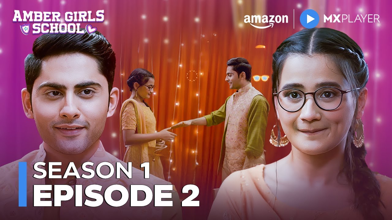 Amber Girls School Season 1 Full Episode 2 ft. Celesti Bairagey, Kajol Chugh | Amazon MX Player