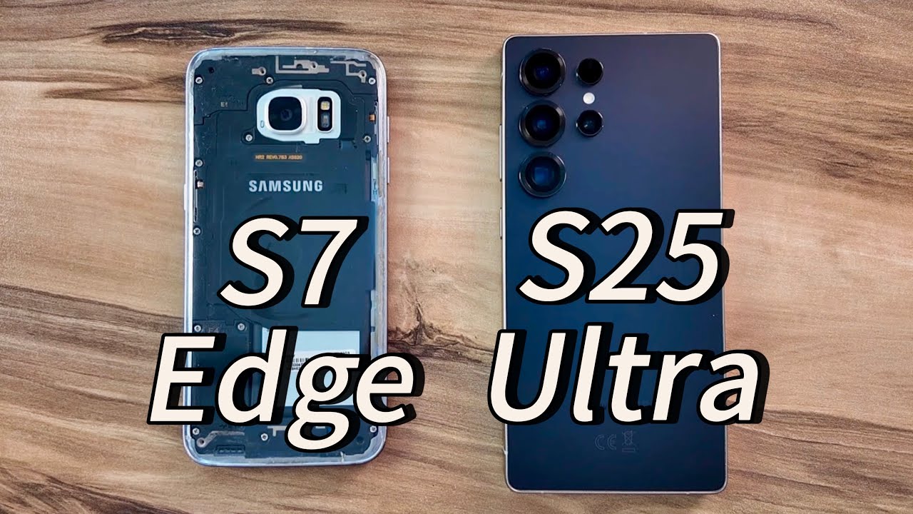 Samsung Galaxy S7 Edge vs Samsung Galaxy S25 Ultra