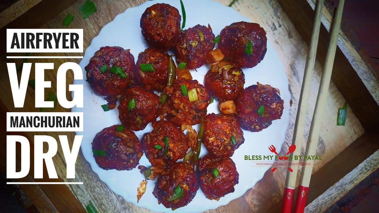 veg Manchurian dry in Airfryer