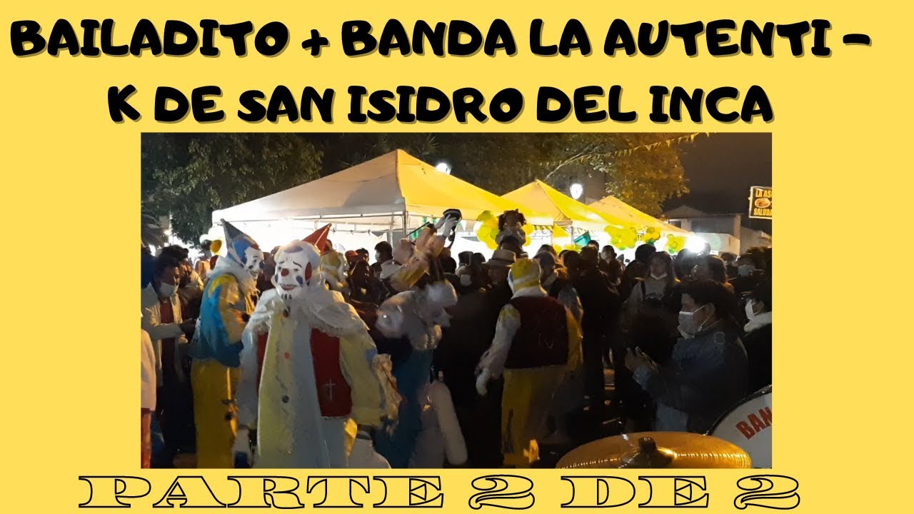 Una noche de baile con la Autenti-k Banda de San Isidro del Inca.PARTE 2 DE 2.