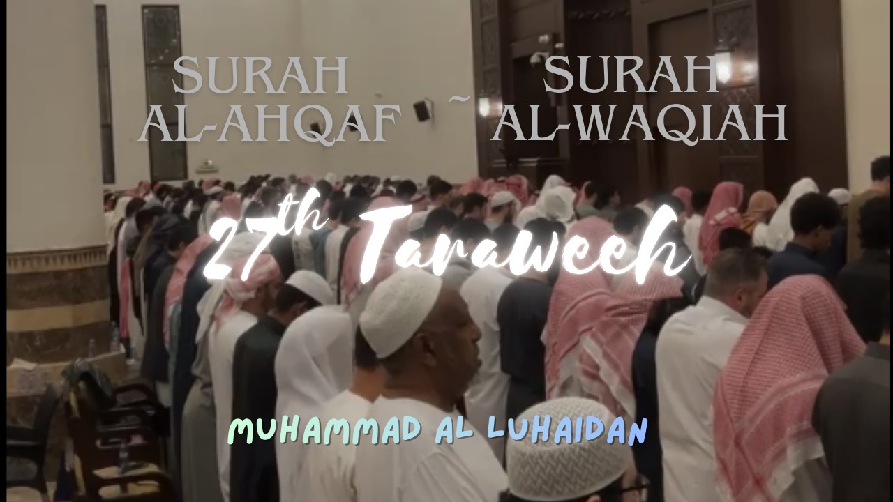 Ramadan 1447 27th Taraweeh + Qiyam | Sheikh Muhammad Al Luhaidan