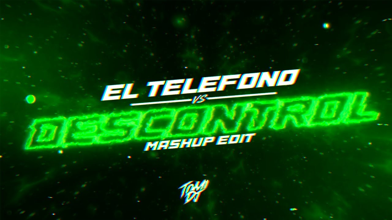 EL TELÉFONO VS. DESCONTROL (MASHUP EDIT) | TOMI DJ [REMIX]