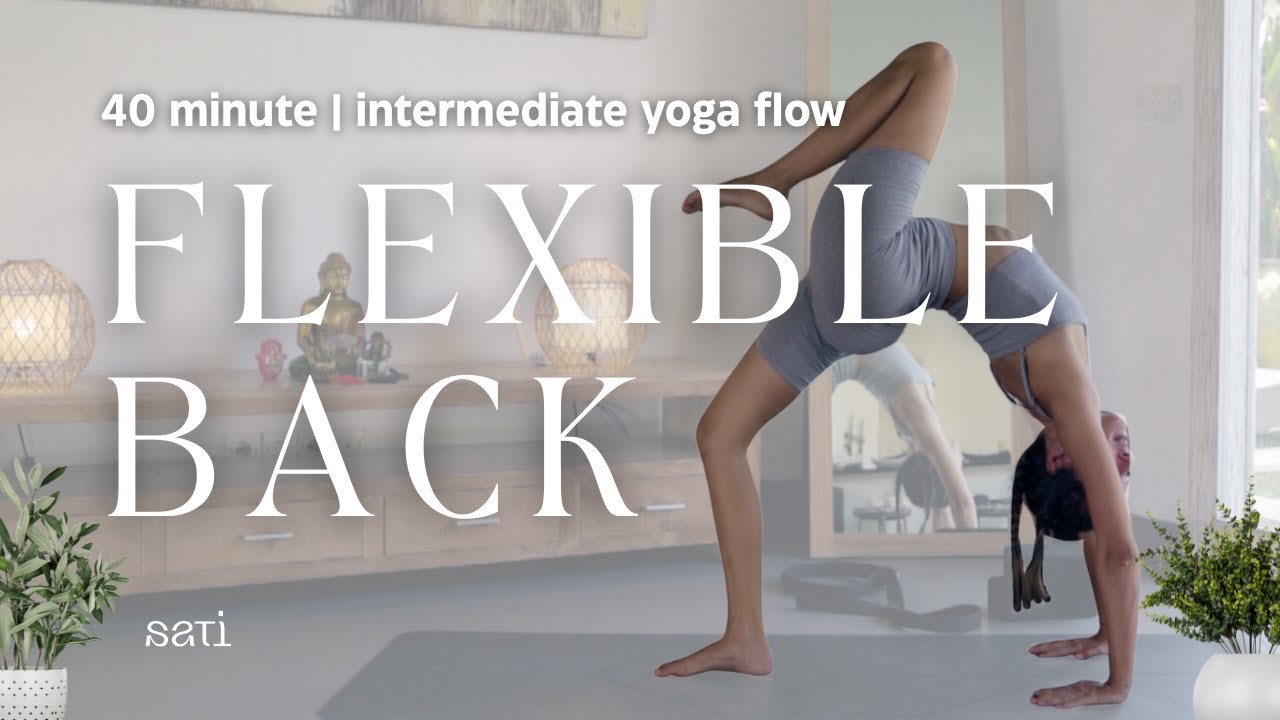 40 - Minute Yoga for Flexible Back | Backbends, Stretching, Intermediate Yoga
