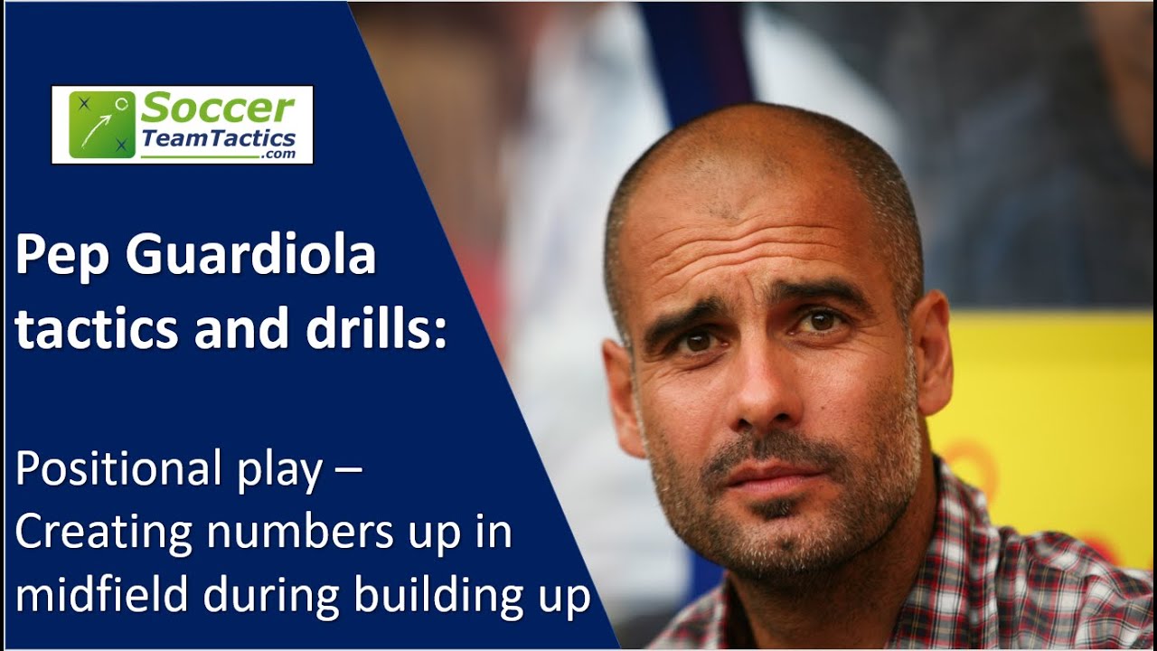 Pep Guardiola Tactics and drills: Positional play-Creating numbers up in midfield during building up