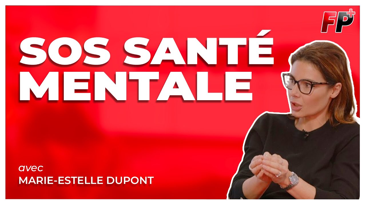 Santé mentale : SOS Français en danger ! – Marie-Estelle Dupont