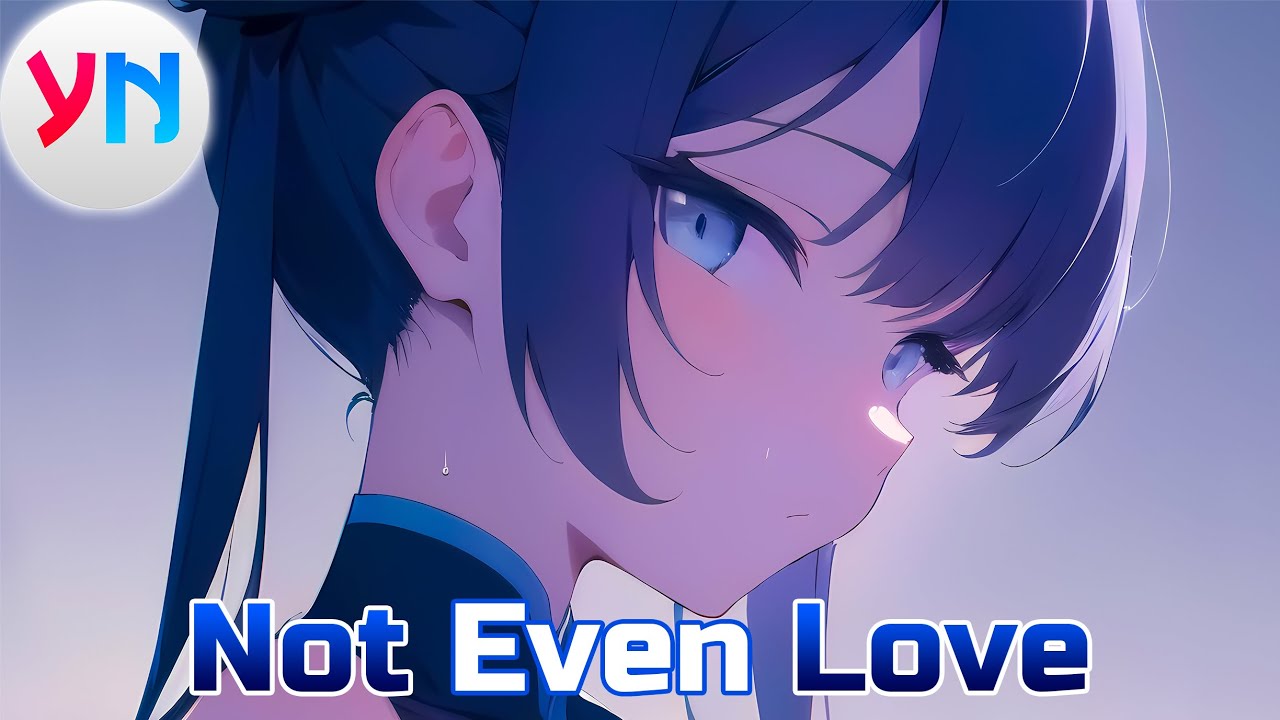 Nightcore - Seven Lions, ILLENIUM - Not Even Love ft. ÁSDÍS