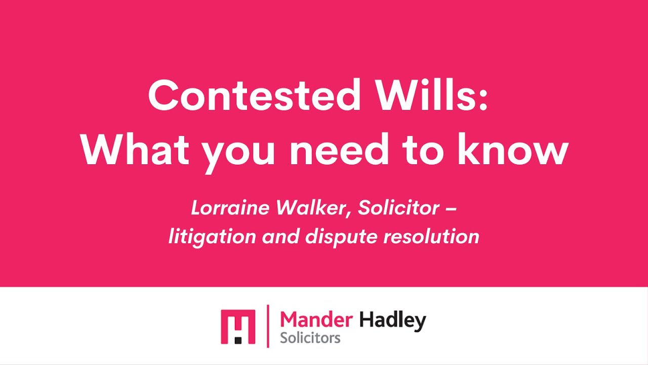Contested Wills: What you need to know