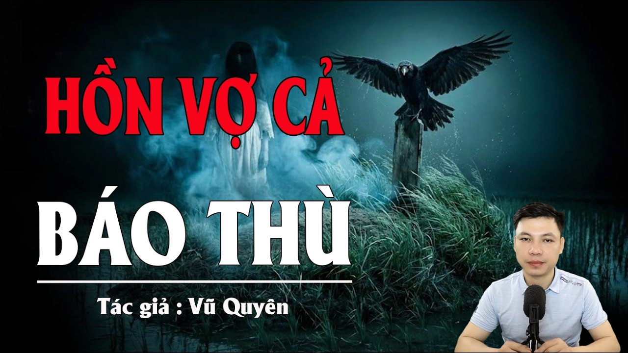 Truyện Ma Đình Soạn Kể: OAN HỒN VỢ CẢ BÁO THÙ - VONG HỒN QUỶ NỮ VỀ ĐÒI NỢ MÁU