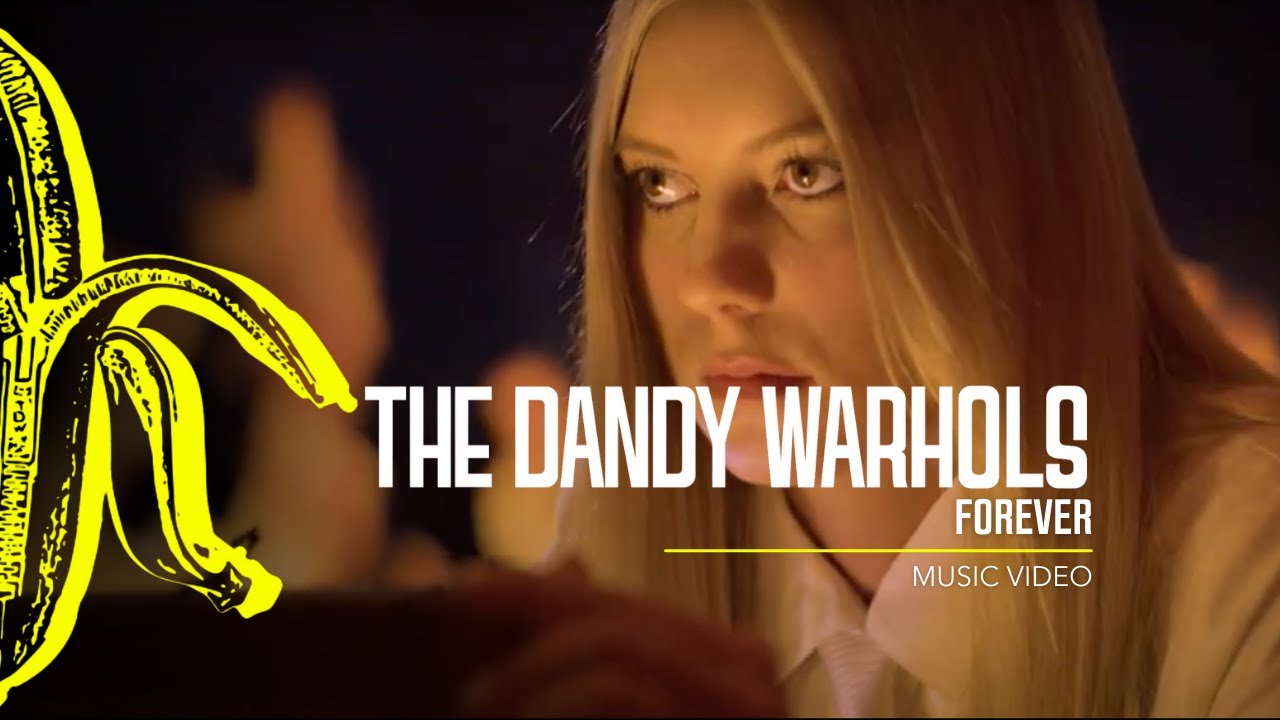 The Dandy Warhols - Forever