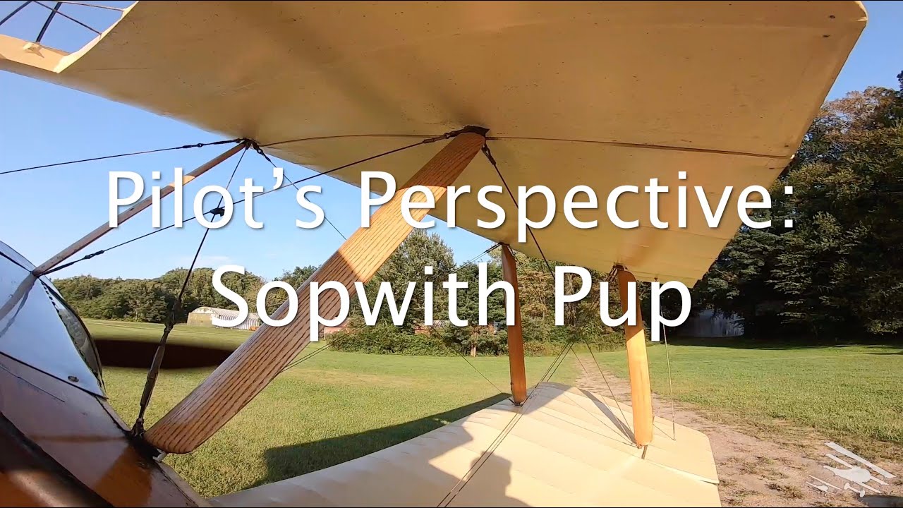 Pilot's Perspective: Sopwith Pup | Old Rhinebeck Aerodrome
