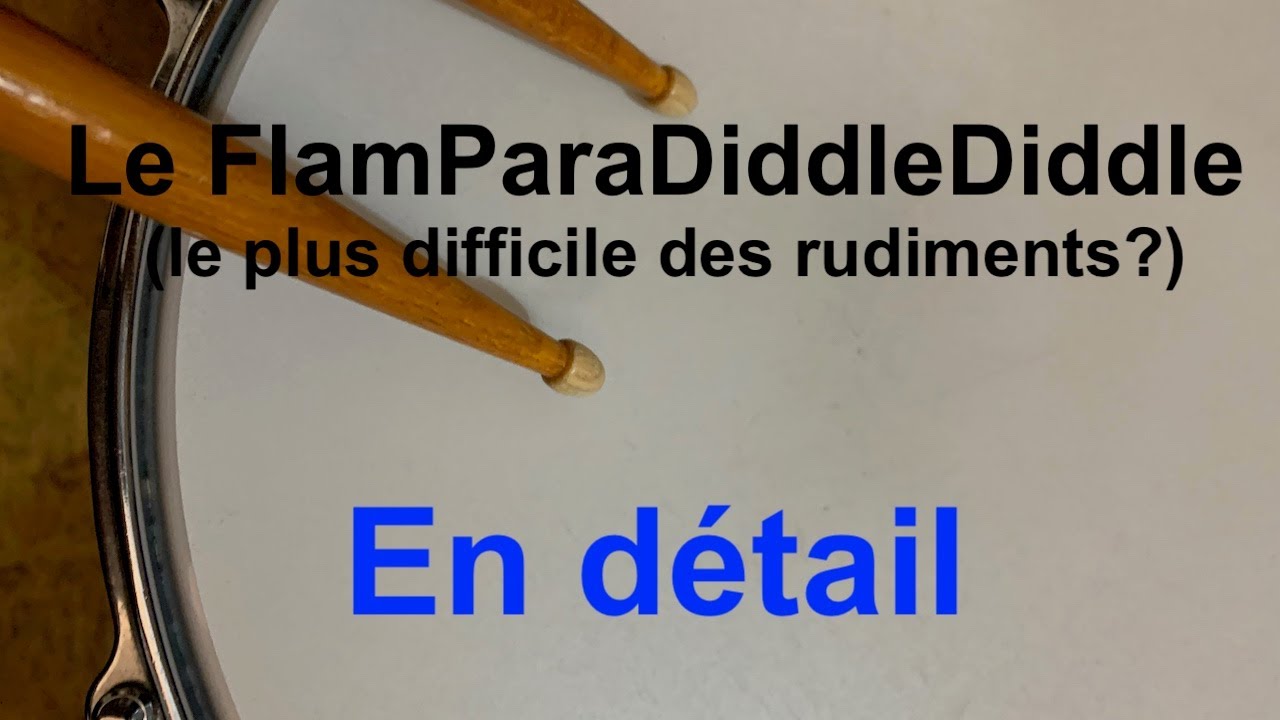 FlamParaDiddleDiddle (le plus didfficile des rudiments?) en détail
