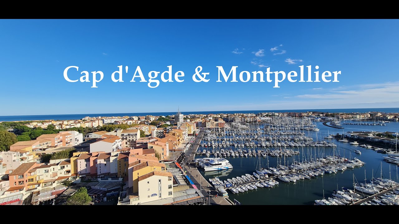 France - Cap d'Agde & Montpellier