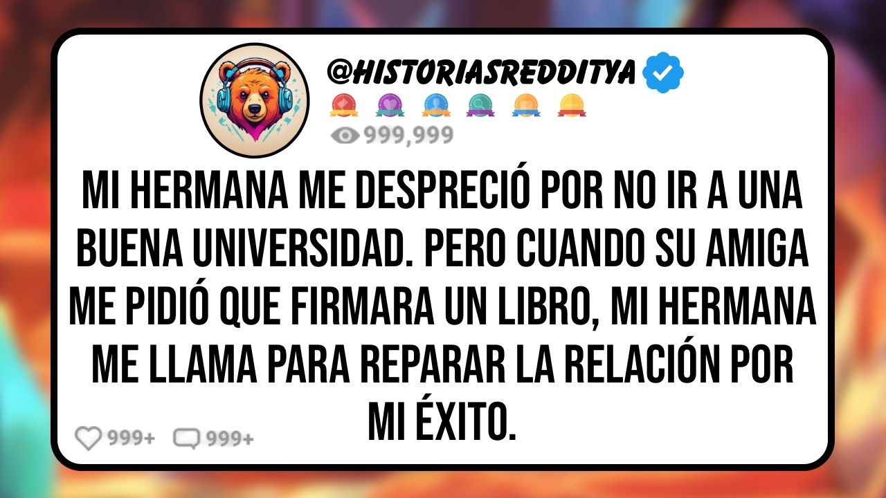 Mi HERMANA me Despreció por No ir a una Buena Universidad  Pero Cuando su Amiga me Pidió que Fi...