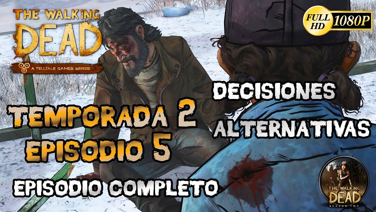 The Walking Dead Temporada 2 Episodio 5 Español | Decisiones y Final Alternativo Kenny