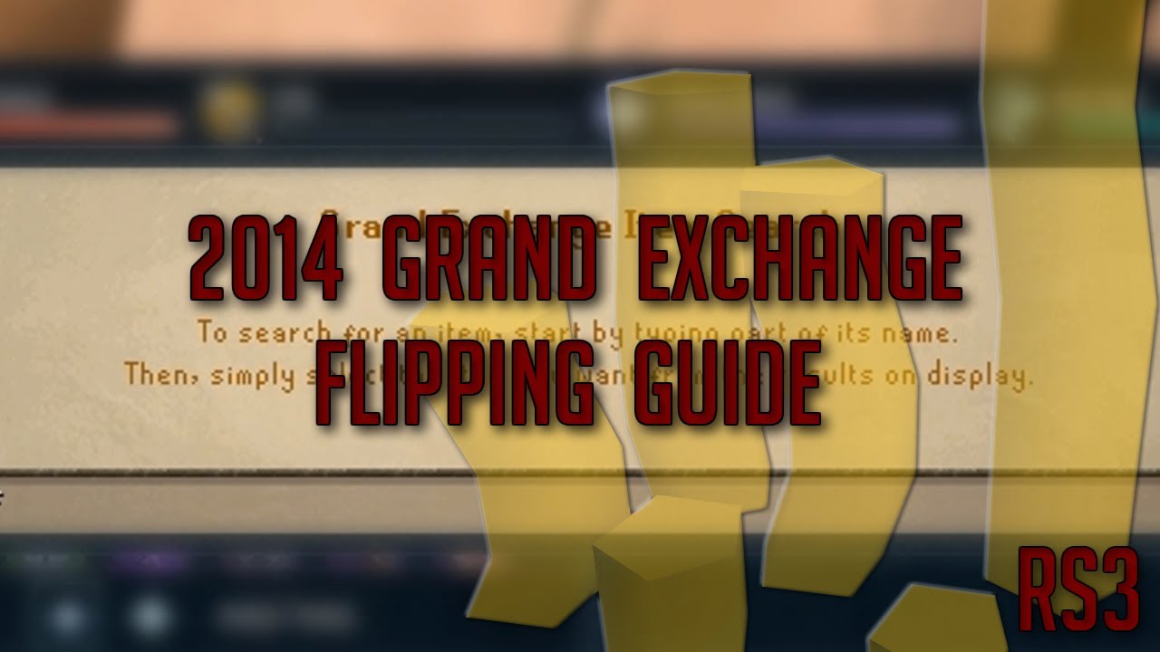 Complete RS3 FLIPPING GUIDE 2014 - Flipping Made Easy