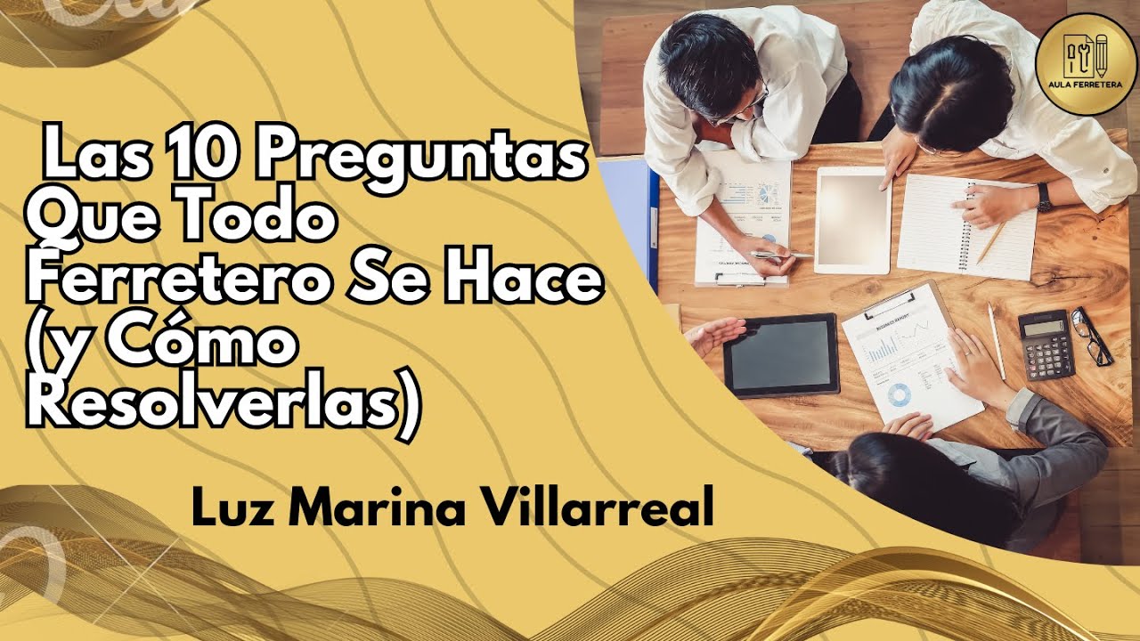 Las 10 Preguntas Que Todo Ferretero Se Hace (y Sus Respuestas Prácticas)