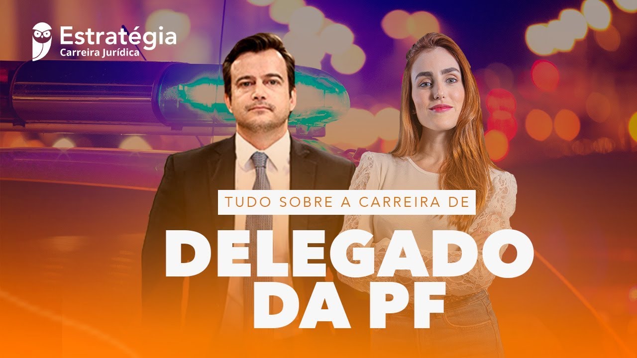 Delegado da PF: Tudo sobre a carreira