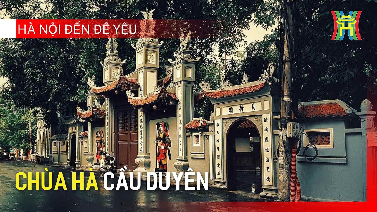 Chùa Hà cầu duyên | Hà Nội đến để yêu