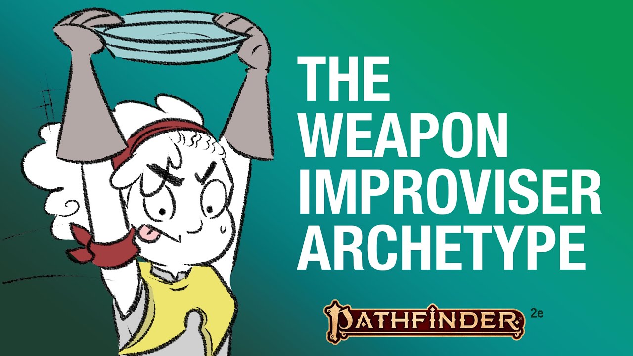 The Weapon Improviser Archetype [Pathfinder 2e Animated]