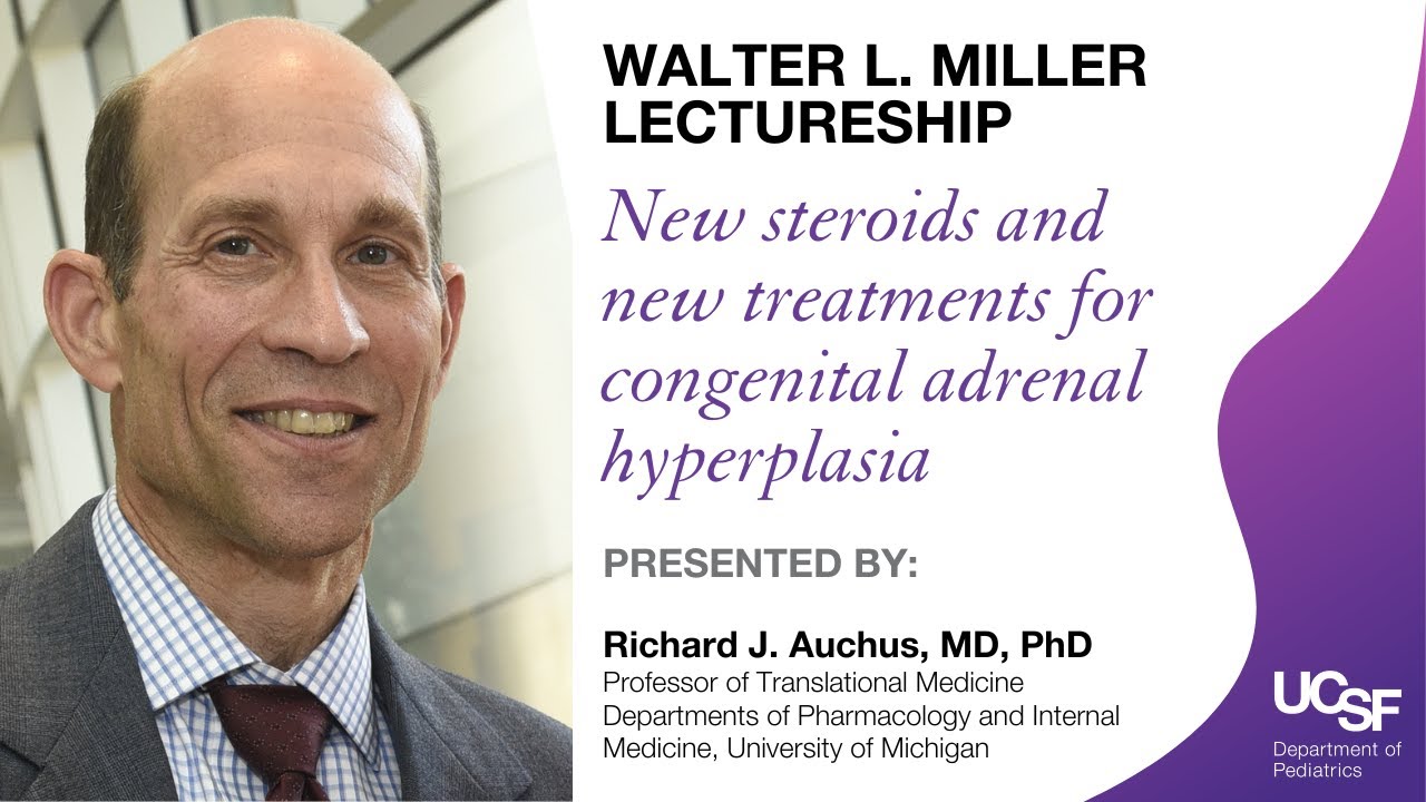New Steroids and Treatments for Congenital Adrenal Hyperplasia - Richard Auchus, MD, PhD (1/22/24)