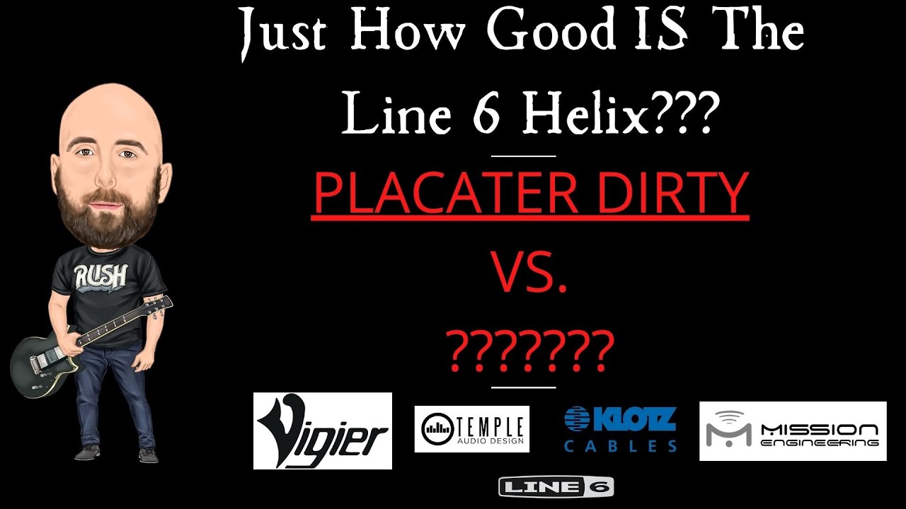 Just How Good IS The Line 6 Helix? | PLACATER DIRTY vs. ??????