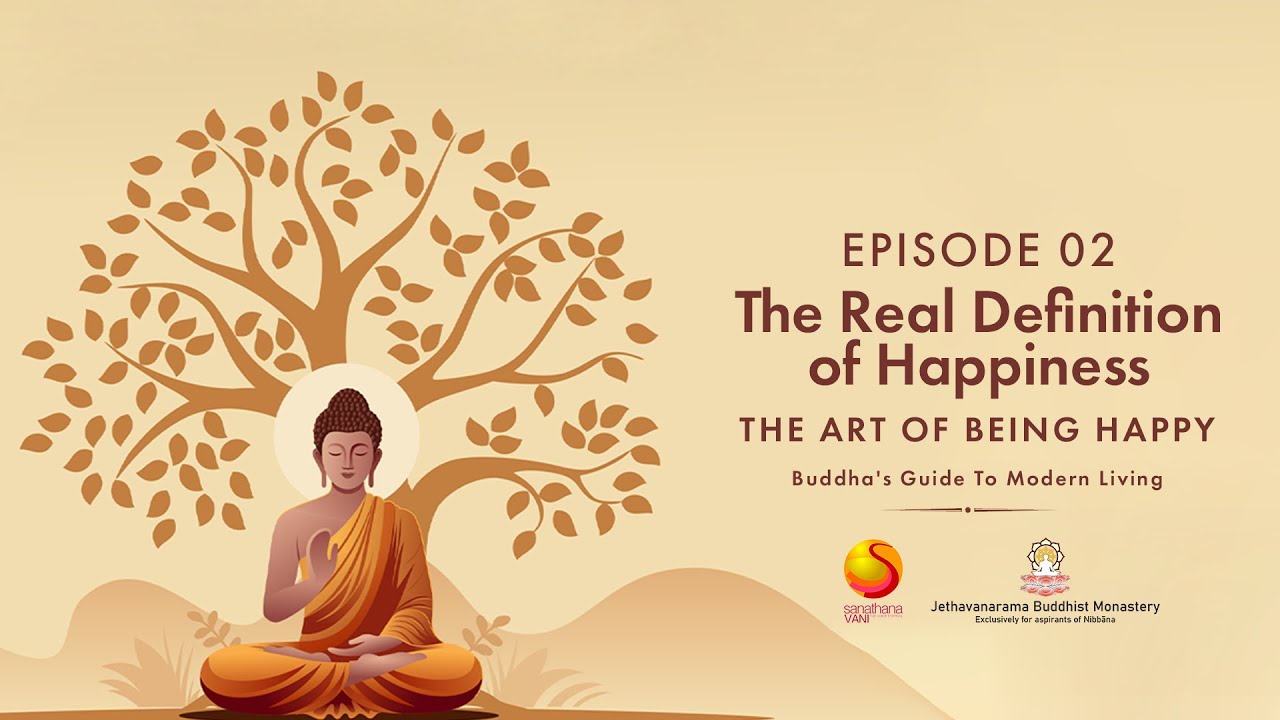 Episode - 02 The Real Definition of Happiness | The Art of Being Happy