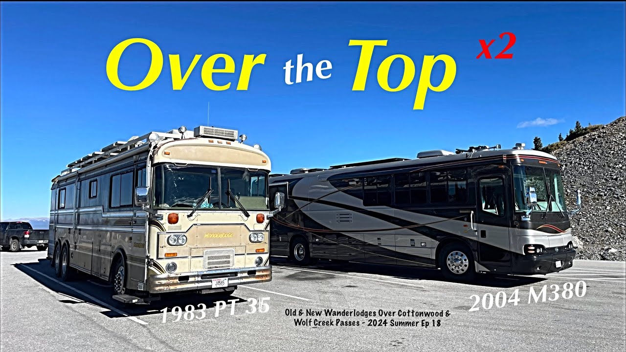 Wanderlodges OVER the TOP - Cottonwood & Wolf Creek Passes Hairpin Turn Epic Sound 2024 Summer Ep18