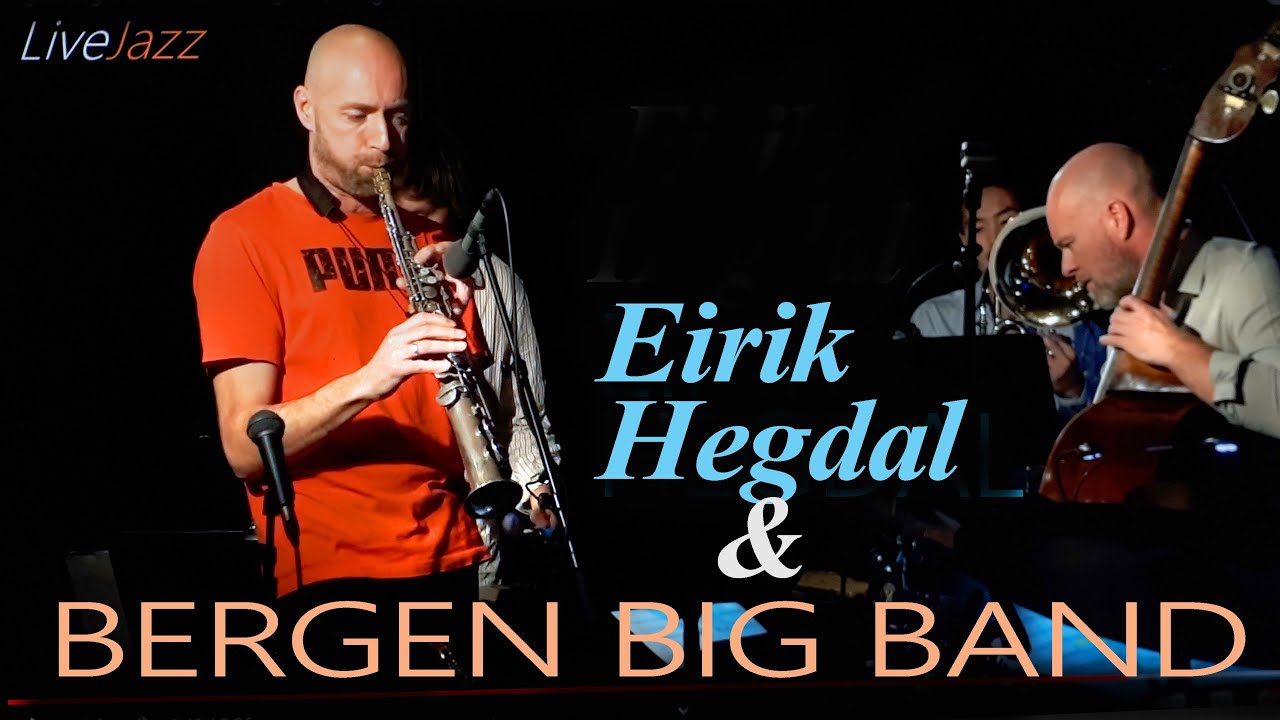 Bergen Big Band & Eirik Hegdal | Bergen Jazzforum