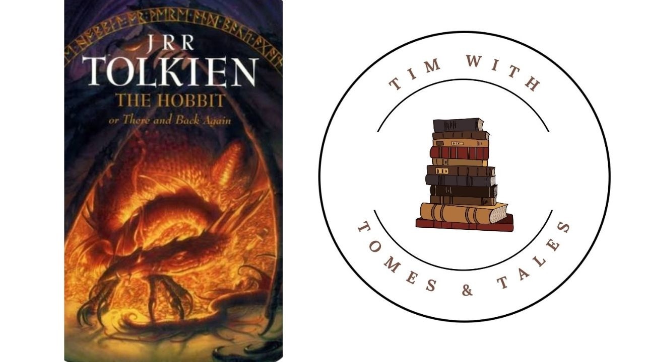 The Hobbit / J.R.R. Tolkien / Book Review / Tim With Tomes & Tales