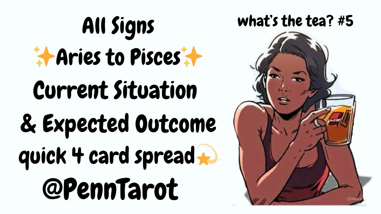All Signs Aries to Pisces - Current Situation & Expected Outcome - Early March Tarot Reading 