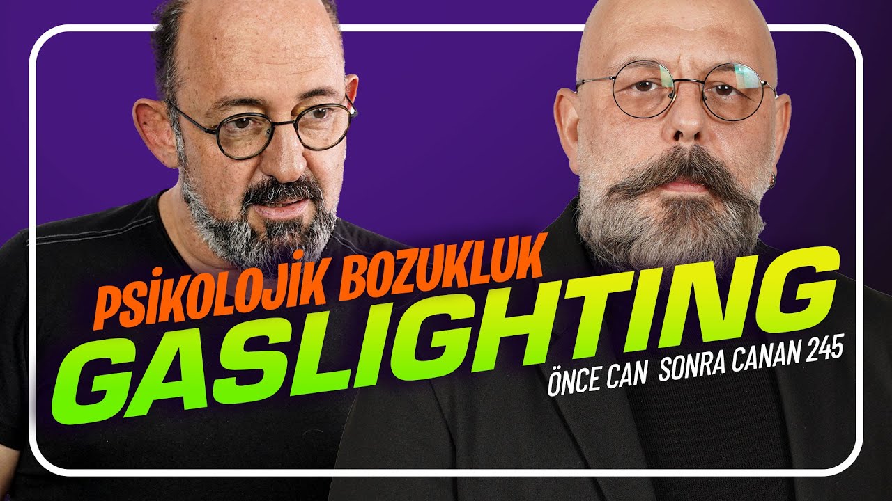 Psikolojik Bozukluk: Gaslighting I Önce Can Sonra Canan 245.Bölüm