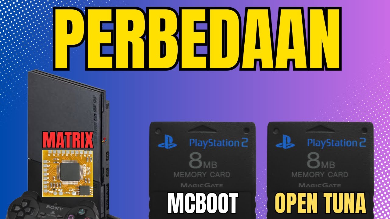 Perbedaan antara PS2 Matrix, MCBOOT dan Open Tuna