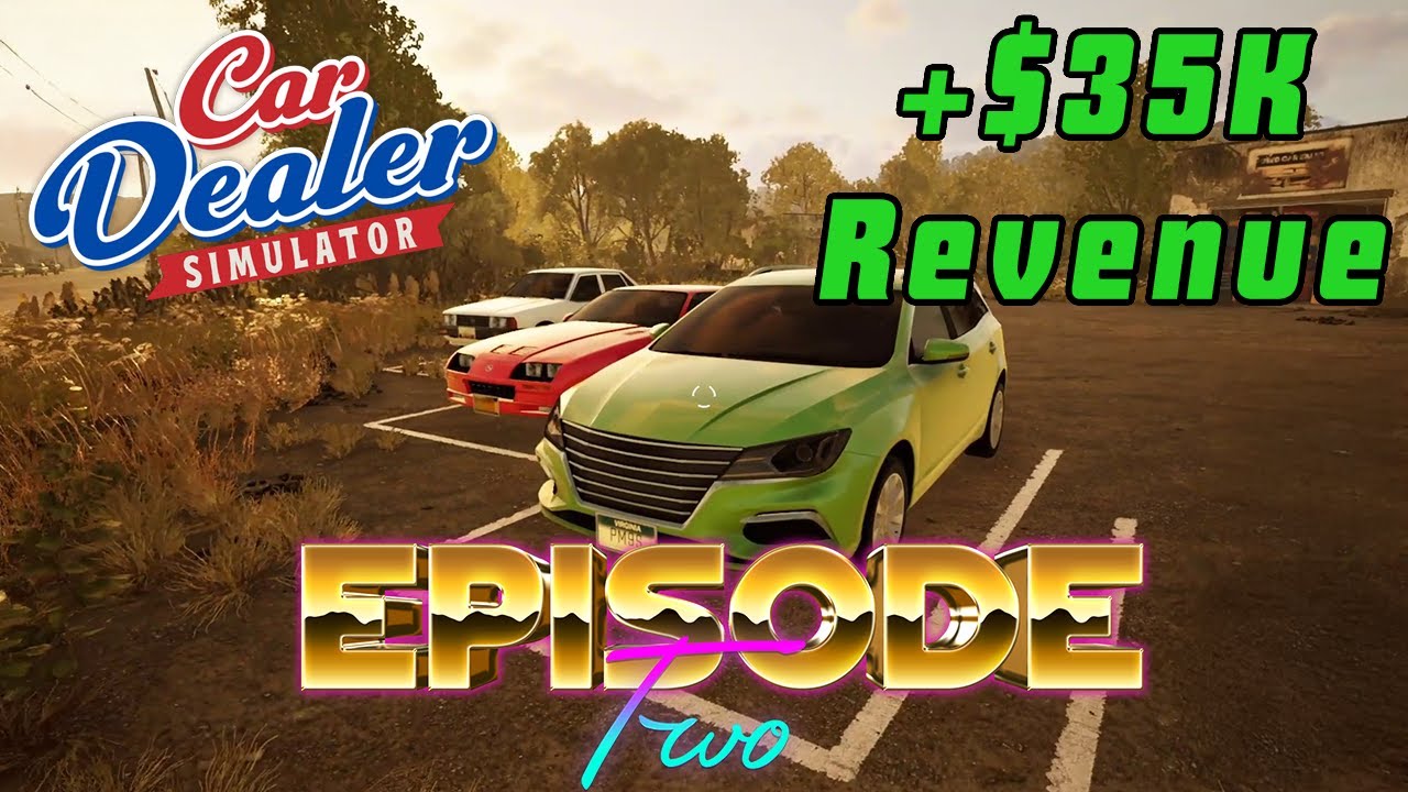 Almost a FULL lot in Car Dealer Simulator | Ep 2