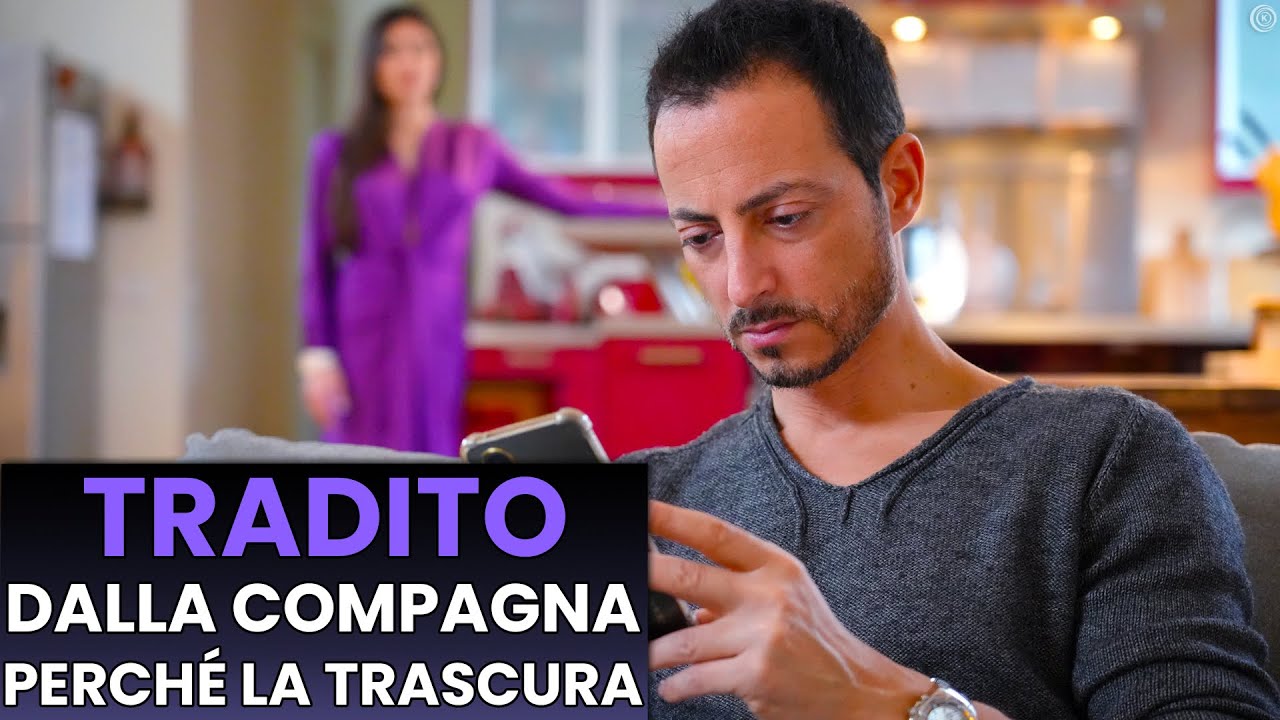 Tradito dalla Compagna perché la Trascura, Riceverà una lezione Importante